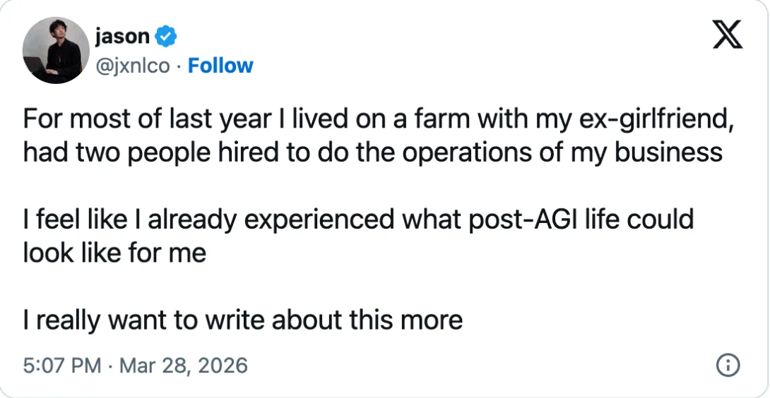 jason on X: for most of last year I lived on a farm, had two people hired to do the operations of my business. I feel like I already experienced what post-AGI life could look like for me
